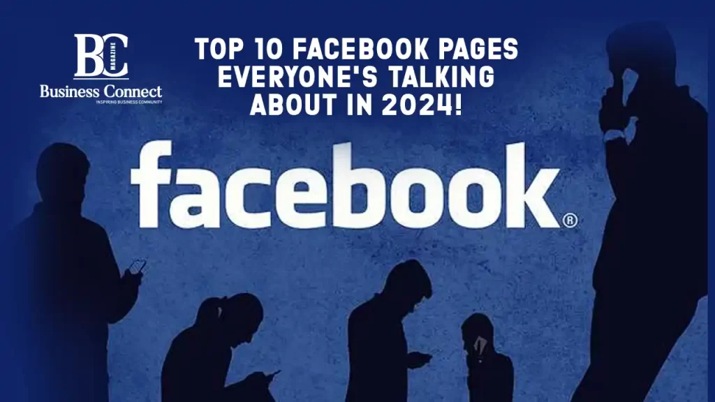 Top 10 Facebook Pages Everyone's Talking About in 2024!
