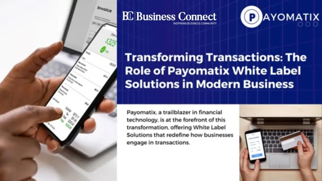 Transforming Transactions: The Role of Payomatix White Label Solutions in Modern Business