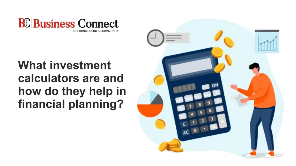 What investment calculators are and how do they help in financial planning?