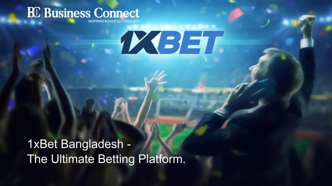 1xBet Bangladesh - The Ultimate Betting Platform