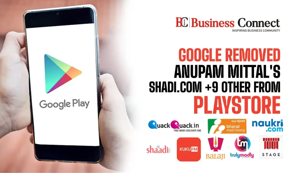 Google Removed Anupam Mittal's Shadi.com +9 Other from Play Store 