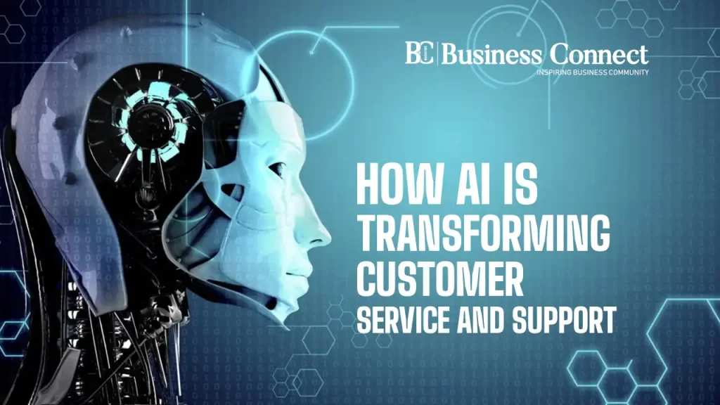 How AI is Transforming Customer Service and Support
