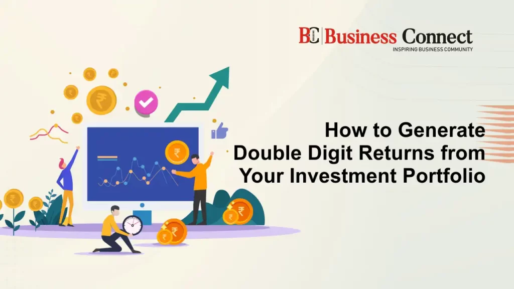 How to Generate Double-Digit Returns from Your Investment Portfolio