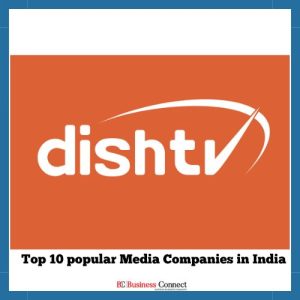 Dish TV India Limited | | Top 10 popular media companies in india.jpg