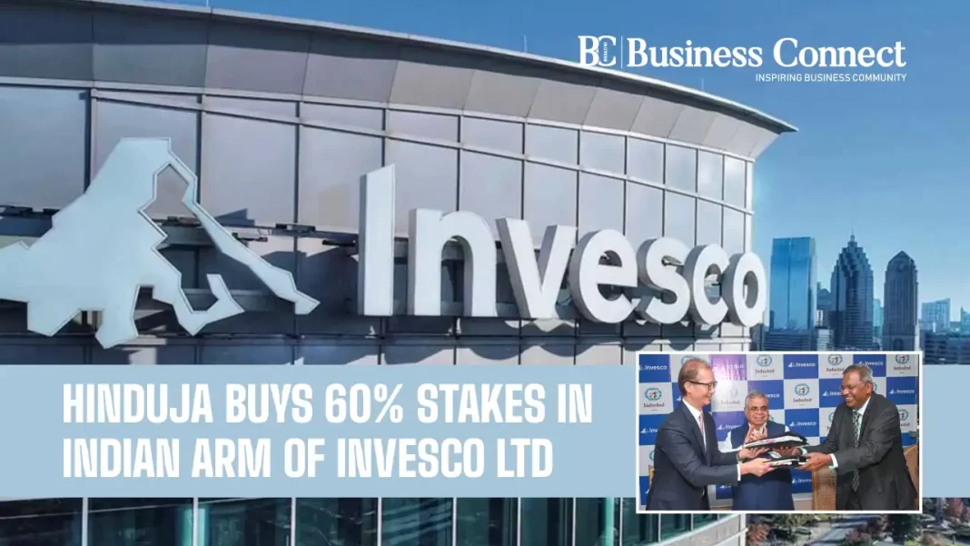 Hinduja group Buys 60% Stakes In Indian Arm Of Invesco Ltd