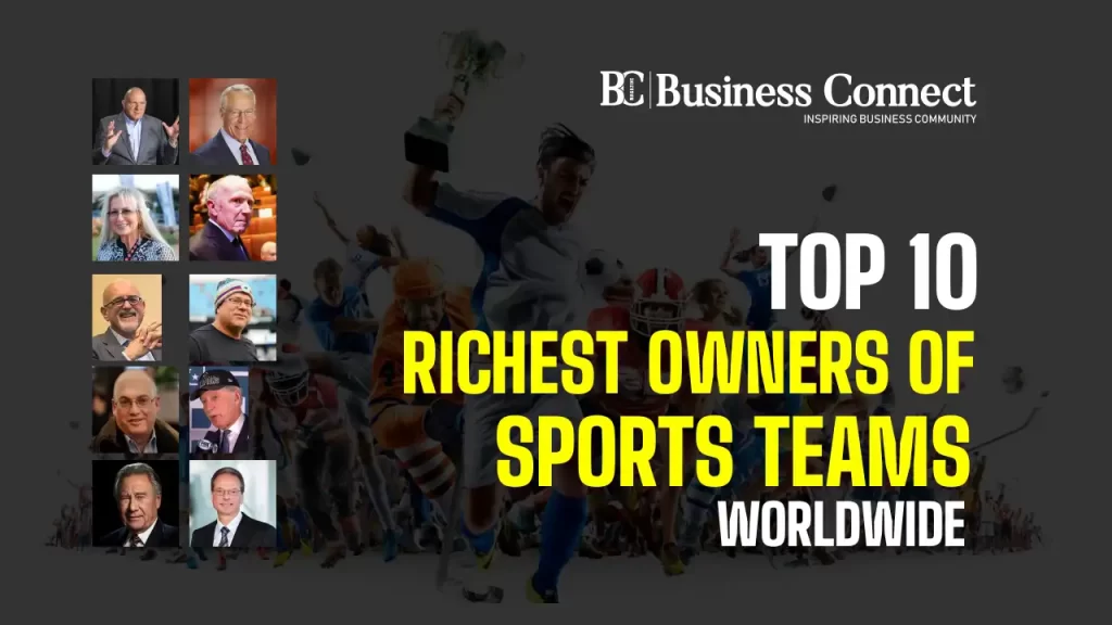 Top 10 richest owners of sports teams worldwide.web