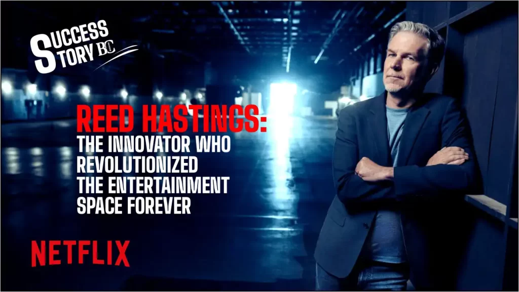 Explore The Success Story of Reed Hastings