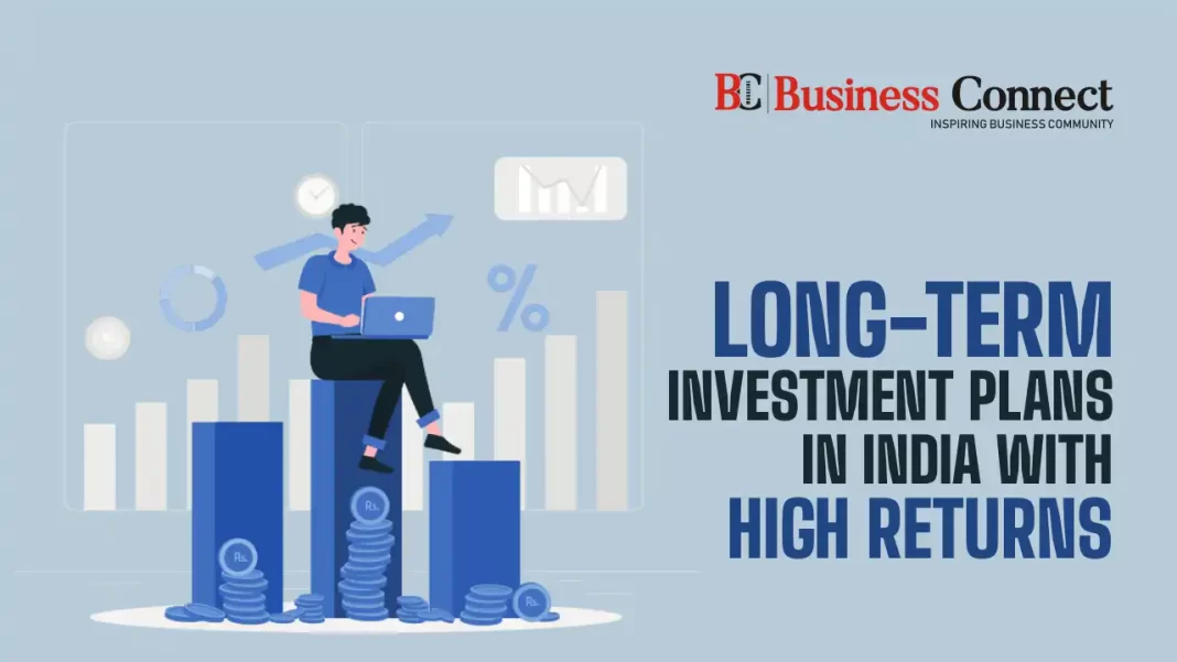 Long-term Investment Plans in India with High Returns