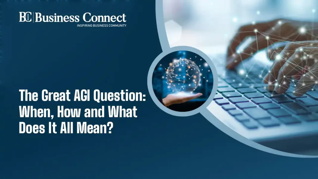 The Great AGI Question: When, How and What Does It All Mean?