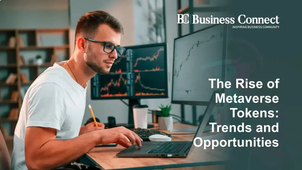 The Rise of Metaverse Tokens: Trends and Opportunities