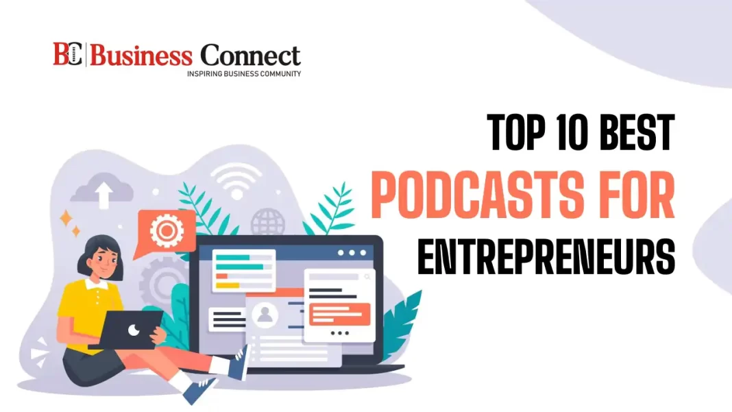 Top 10 best podcasts for entrepreneurs.webp