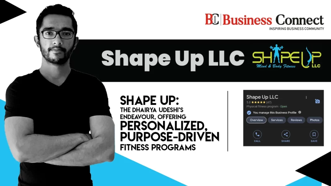 Shape Up: The Dhairya Udeshi Endeavour, Offering Personalized, Purpose-Driven Fitness Programs