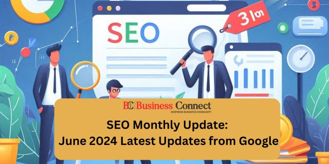 SEO Monthly Update: June 2024 Latest Updates from Google