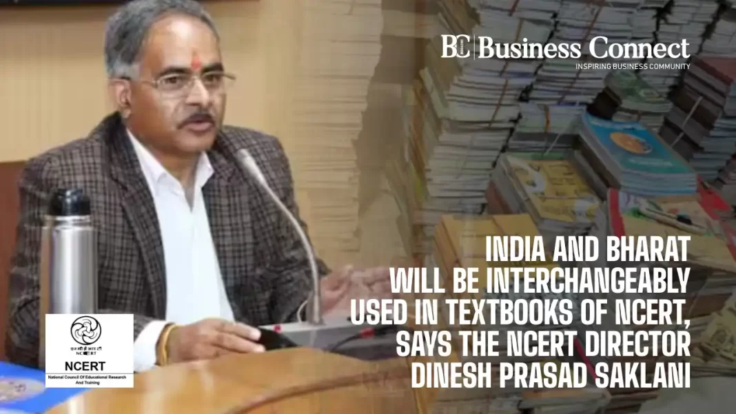 India and Bharat will be interchangeably used in textbooks of NCERT, says the NCERT director Dinesh Prasad Saklani