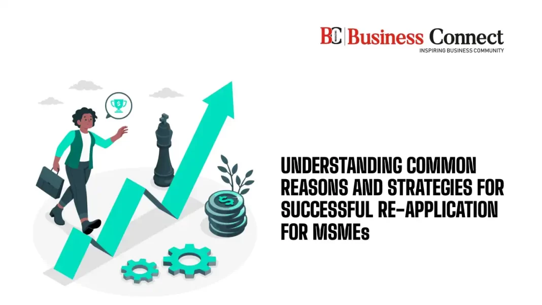 Understanding Common Reasons and Strategies for Successful Re-Application for MSMEs