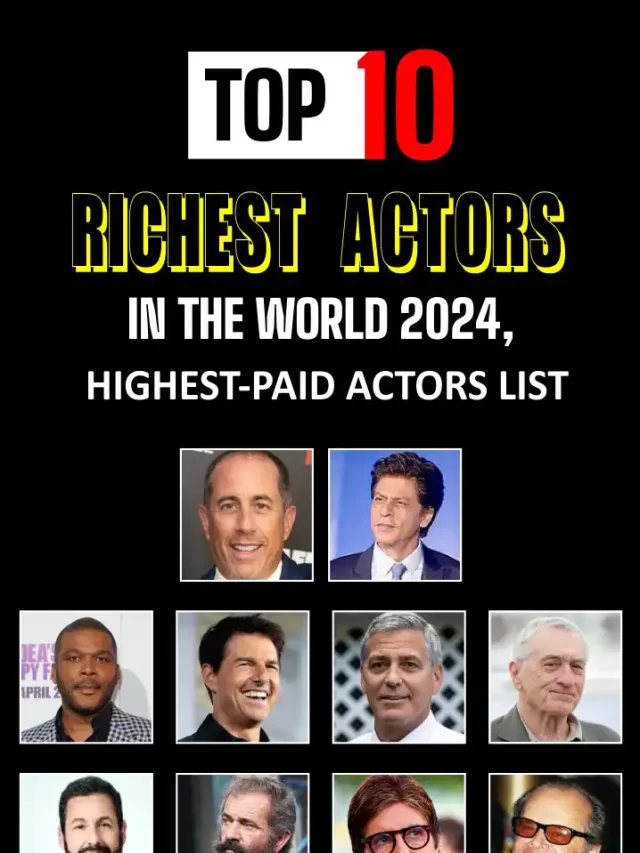 Most Top 10 Richest Actors in the World 2024