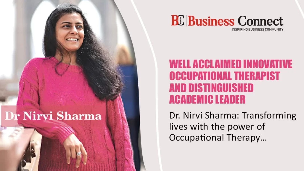 Dr. Nirvi Sharma: Well acclaimed Innovative Occupational Therapist and Distinguished Academic Leader