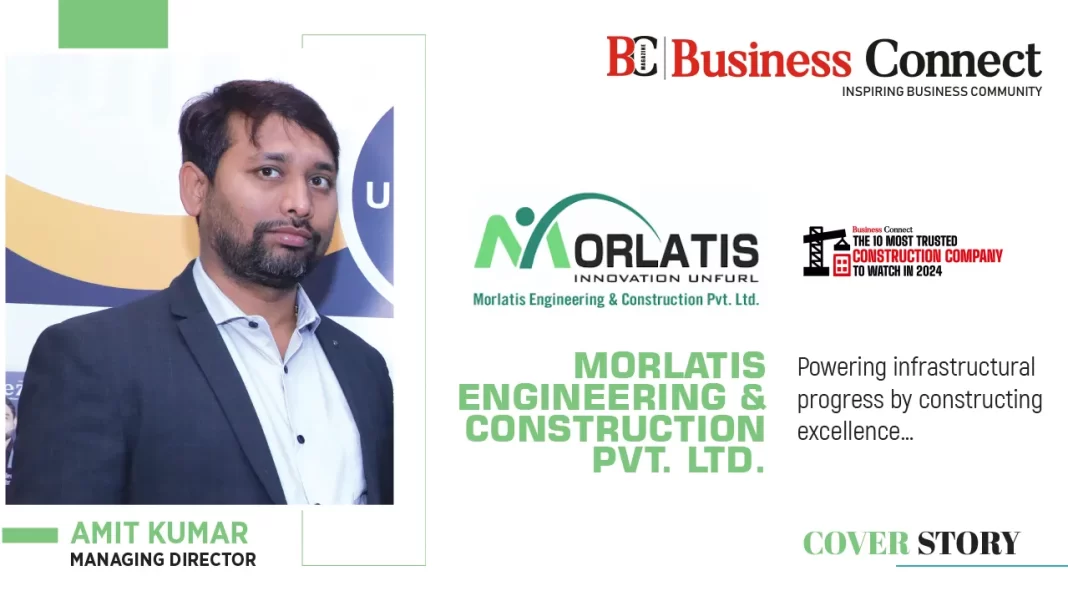 Morlatis Engineering & Construction: Powering infrastructural progress by constructing excellence