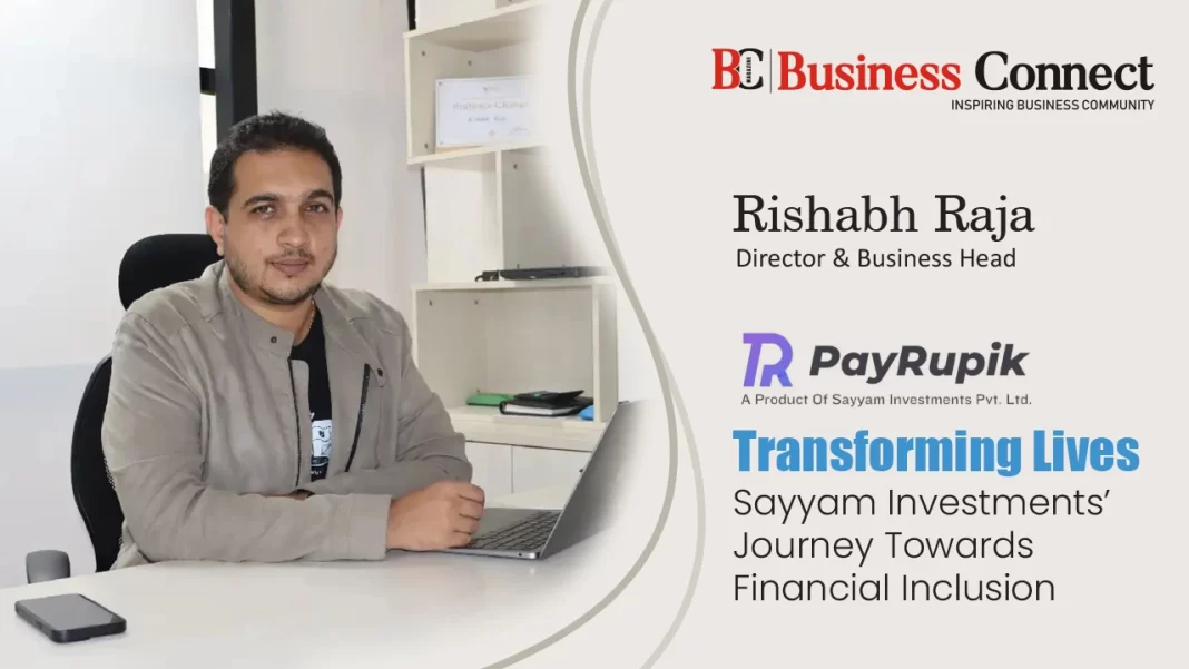Transforming Lives Sayyam Investments’ Journey Towards Financial Inclusion