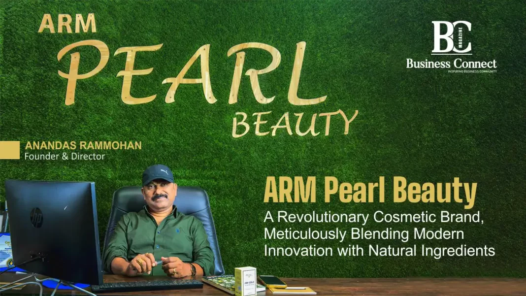 ARM Pearl Beauty: A Revolutionary Cosmetic Brand, Meticulously Blending Modern Innovation with Natural Ingredients