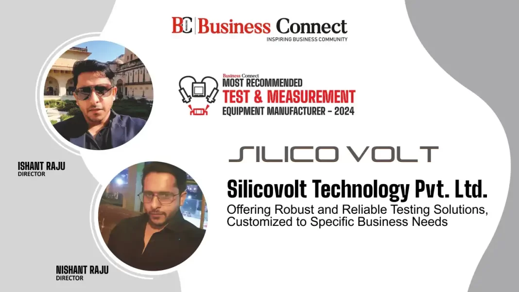 Silicovolt: Offering Robust and Reliable Testing Solutions, Customized to Specific Business Needs