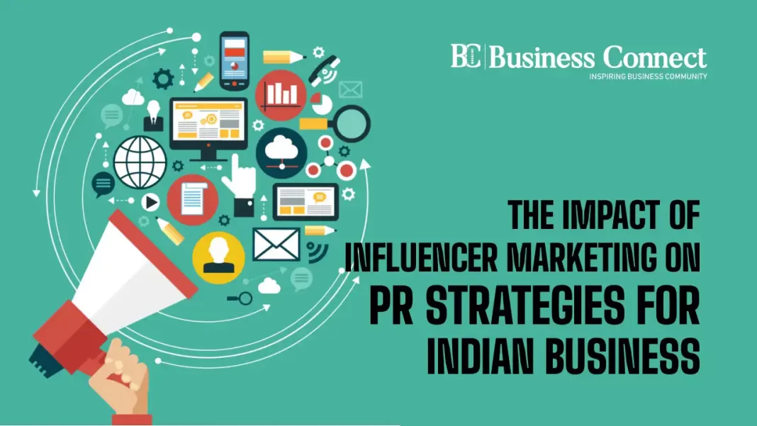 The impact of influencer marketing on PR strategies for Indian business
