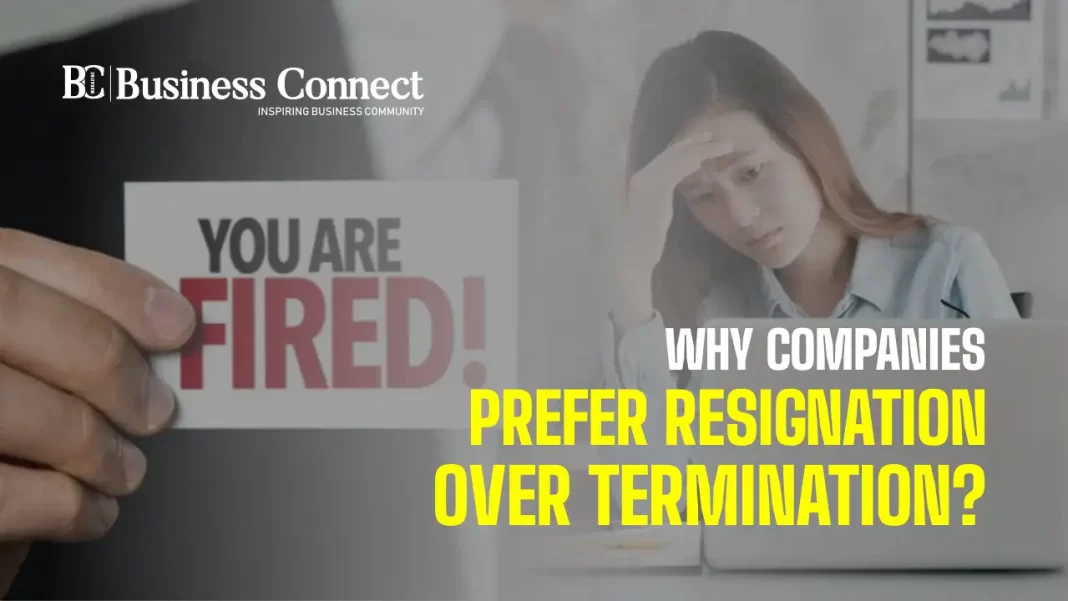 Why companies prefer resignation over termination?