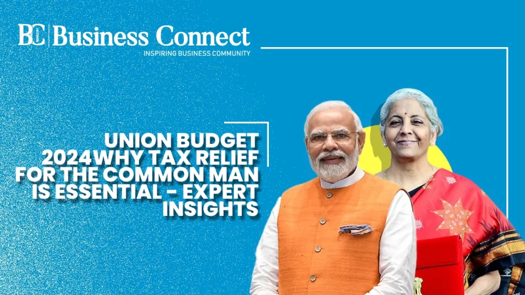 Union Budget 2024: Why Tax Relief for the Common Man is Essential - Expert Insights