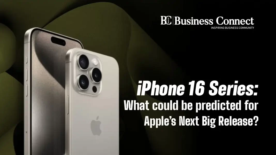iPhone 16 Series: What could be predicted for Apple's Next Big Release?