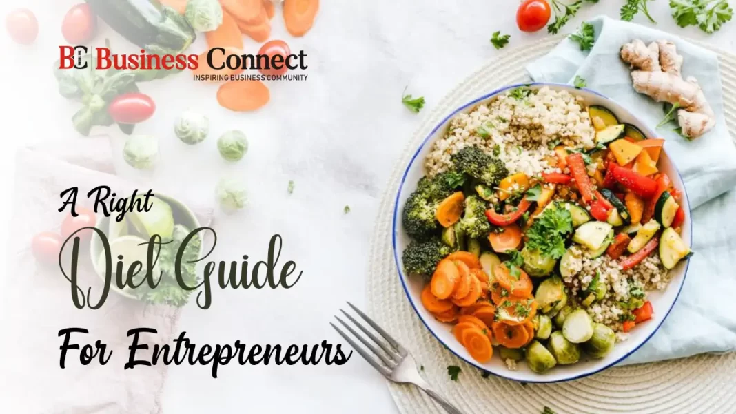 A Right Diet Guide For Entrepreneurs