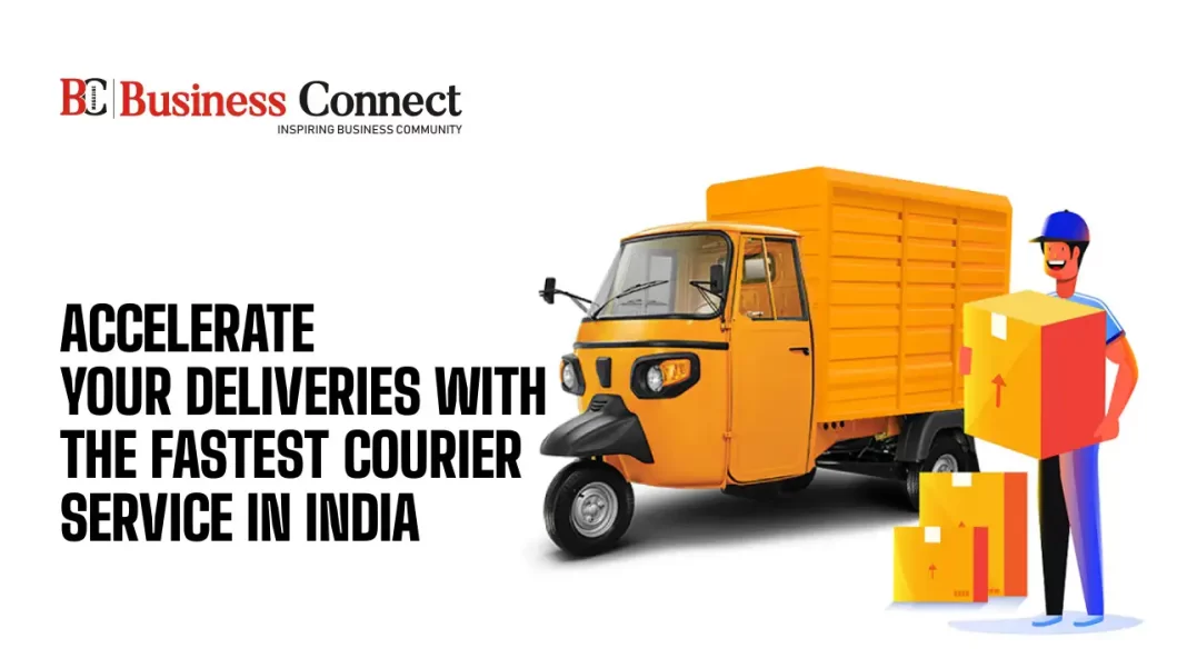 Accelerate Your Deliveries with the Fastest Courier Service in India