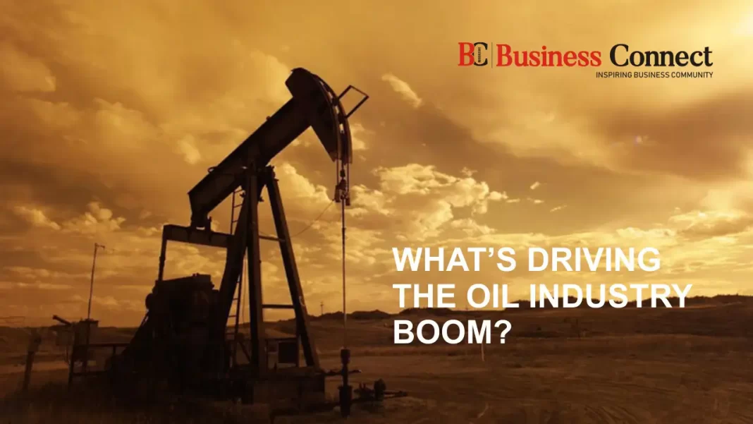 Unpacking the Surge: Key Drivers Behind the Oil Industry Boom