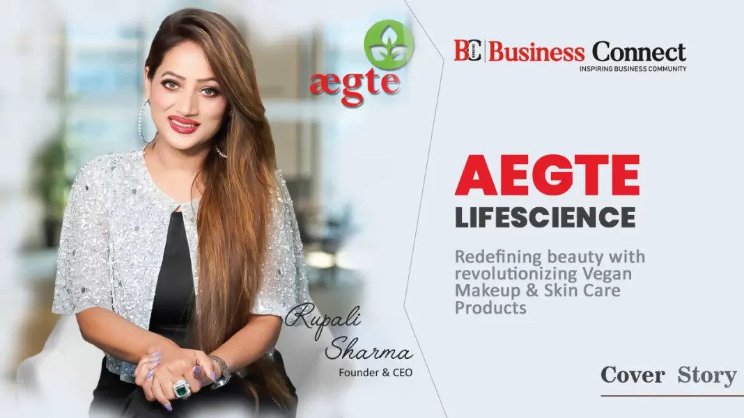 Aegte Lifescience: Redefining beauty with revolutionizing Vegan Skin & Hair Care products