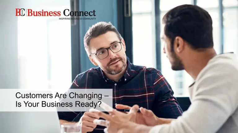 Customers Are Changing – Is Your Business Ready?