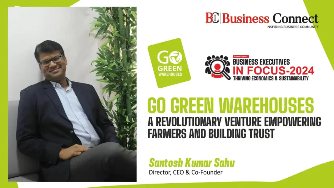 GO GREEN WAREHOUSES: A REVOLUTIONARY VENTURE EMPOWERING FARMERS AND BUILDING TRUST