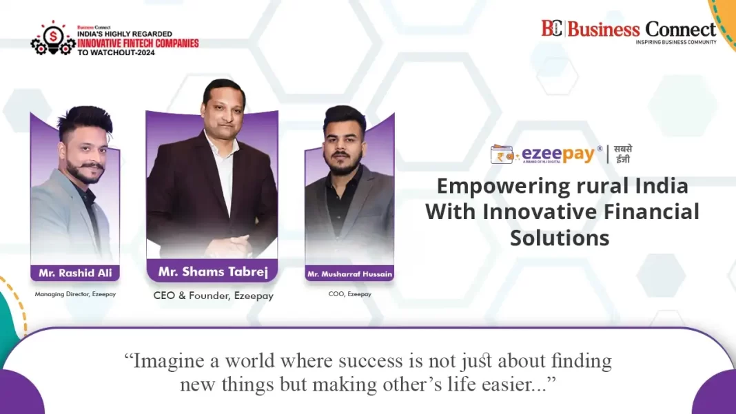 Ezeepay: Empowering Rural India with Innovative Financial Solutions