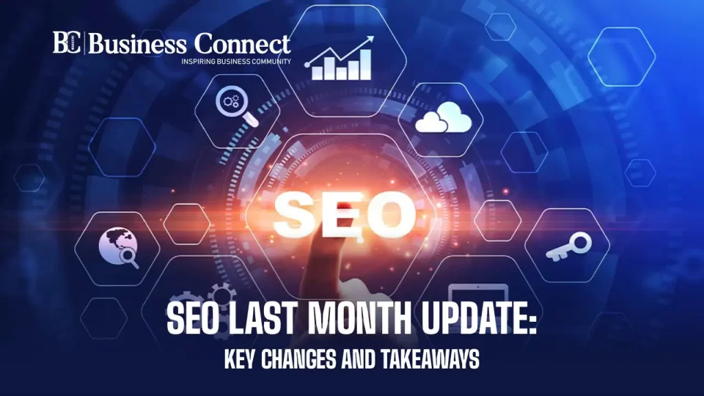 SEO Last Month Update Key Changes and Takeaways
