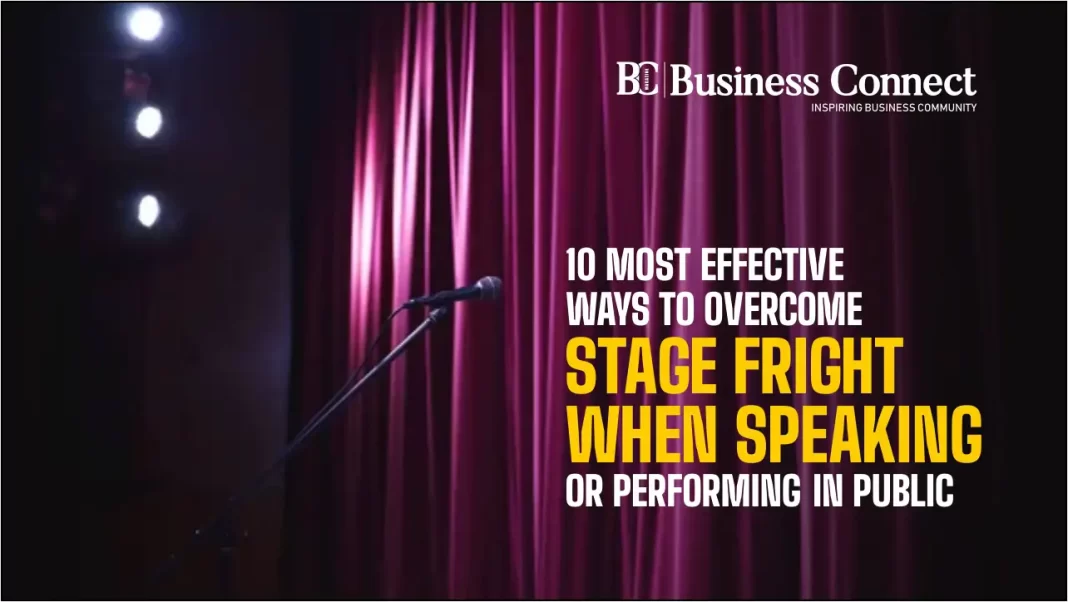 10 most effective ways to Overcome Stage Fright When Speaking or Performing in Public