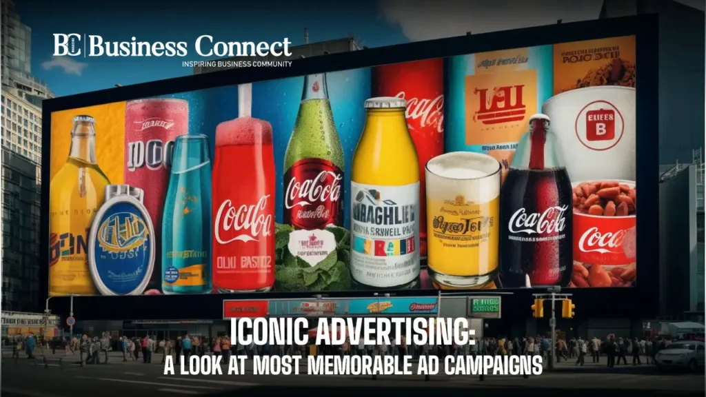 Iconic advertising A look at most memorable Ad Campaigns 1 Business Connect Magazine