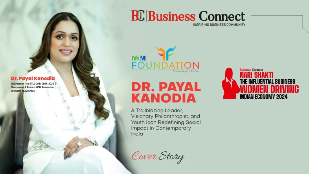 Dr. Payal Kanodia: A Trailblazing Leader, Visionary Philanthropist, and Youth Icon Redefining Social Impact in Contemporary India