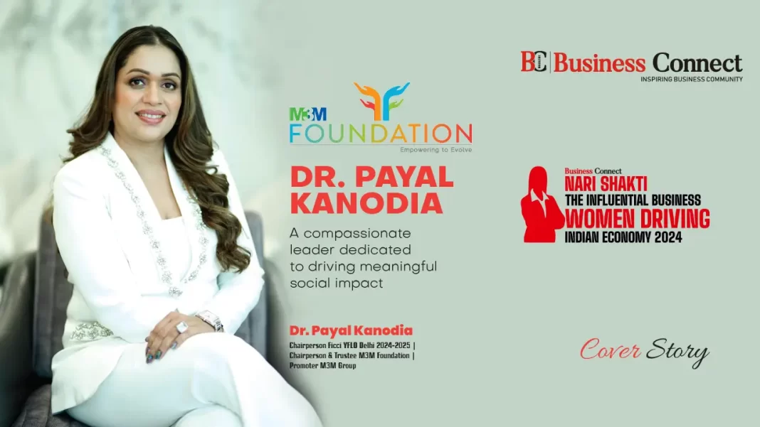 Dr. Payal Kanodia of M3M Foundation: Compassionate Leadership for Social Impact