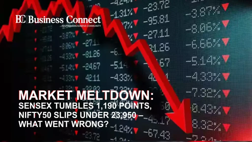 Black Day for Markets: Sensex Crashes 1,190 Points, Nifty50 Below 23,950
