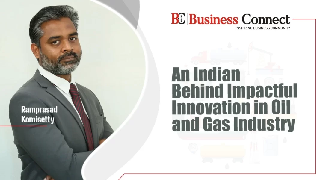 An Indian Behind Impactful Innovation in Oil and Gas Industry