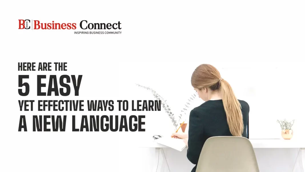 the 5 Easy yet Effective Ways to Learn a New Language 