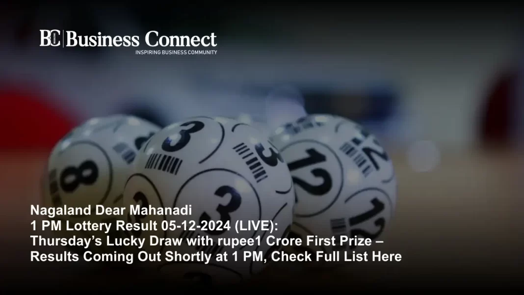 Nagaland Dear Mahanadi 1 PM Lottery Result 05-12-2024 (LIVE): Thursday’s Lucky Draw with ₹1 Crore First Prize – Results Coming Out Shortly at 1 PM, Check Full List Here