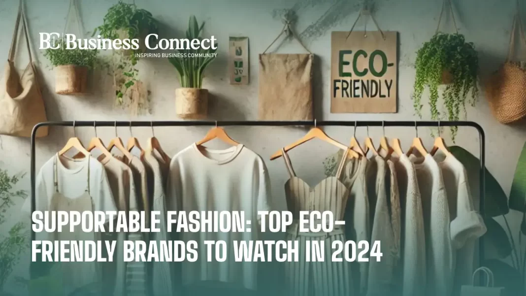 Top eco- friendly brands to watch in 2024