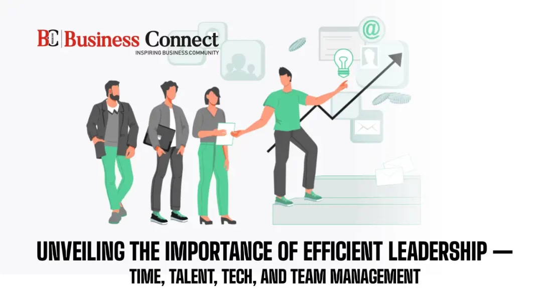 Unveiling the Importance of Efficient Leadership