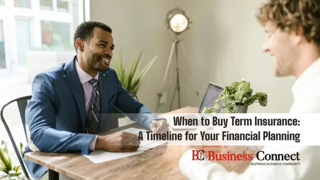 When to Buy Term Insurance: A Timeline for Your Financial Planning