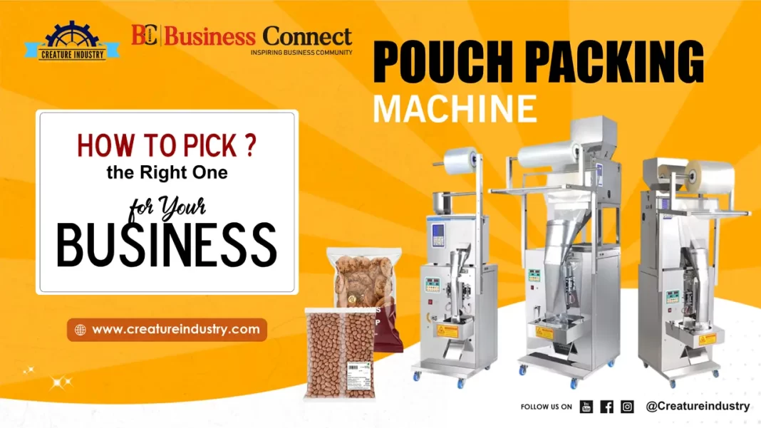 Pouch Packing Machine - How to Pick the Right One for Your Business