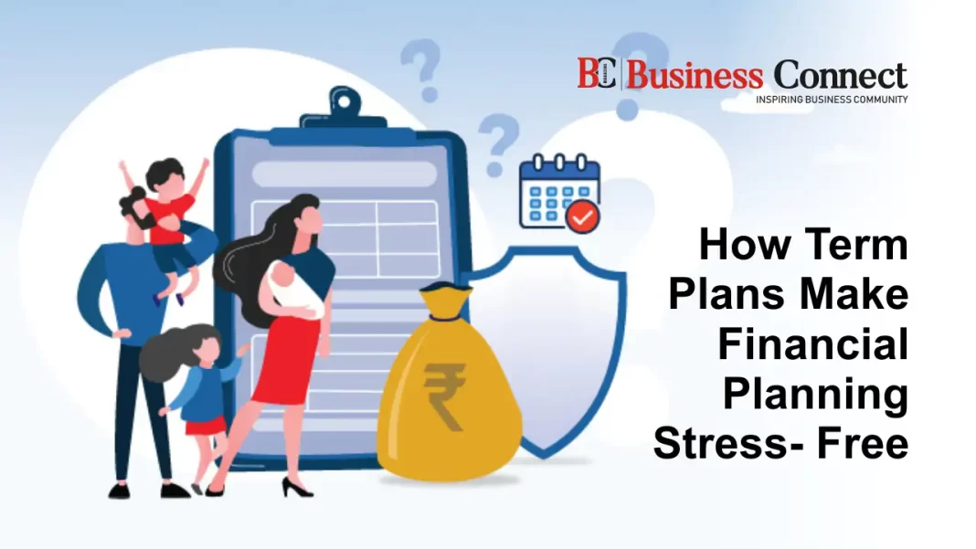 How Term Plans Make Financial Planning Stress-Free